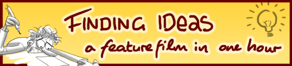Finding Ideas –  A feature film in an hour
