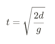 t = sqrt(2d / g)